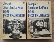 J.S. LeFanu Dom przy cmentarzu tomy I-II