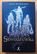 Słowodzicielka - Anna Szumacher