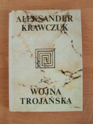 Aleksander Krawczuk - Wojna trojańska (historia starożytność Grecja Homer)