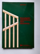 "Kanadyjski szkieletowy dom drewniany" Wyd. MURATOR 1994rok