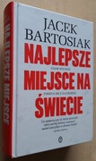 Jacek Bartosiak – Najlepsze miejsce na świecie 