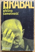 Bohumil Hrabal - Zbyt głośna samotność