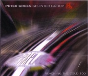 Peter Green Splinter Group - Reaching the Cold 100 CD
