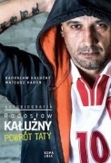 Radosłw Kałuzny - Powrót taty autobiografia