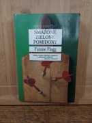 Smażone zielone pomidory. Fannie Flagg