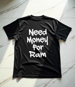 Koszulka M Need Money For RAM | Prezent dla Chłopaka, Fana Motoryzacji