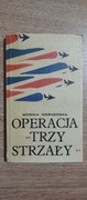 Monika Warneńska Operacja "Trzy Strzały"
