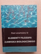 P. Lenartowicz, Elementy filozofii zjawiska biologicznego