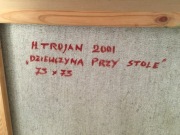 "Diziewczyna przy stole" 2001r. Trojan 73x73 cm
