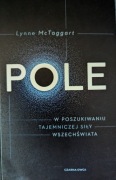 Lynne McTaggart – Pole. W poszukiwaniu tajemniczej siły wszechświata