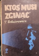 T.Żołnierowicz Ktoś musi zginąć 