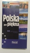 Polska jest piękna - 30 najmodniejszych wycieczek