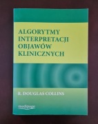 Algorytmy interpretacji objawów klinicznych – R. Douglas Collins