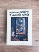 Kobieta w czasach katedr. Regine Pernoud.
