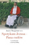 Spotykam Jezusa Pana cudów James Manjackal MSFS