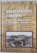 Architektura Zbrodni. Budynek centralnej sauny w Auschwitz II-Birkenau 