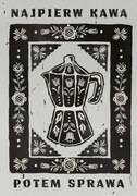 Plakat artystyczny autorski linoryt NAJPIERW KAWA 50 x 70