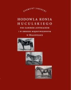 Hodowla konia huculskiego pod zaborem austriackim i w międzywojennej Polsce