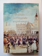 Historyczny rodowód polskiego ceremoniału wojskowego - Leonard Ratajczyk 