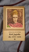 Stefan M. Kuczyński - Król Jagiełło ok. 1351 - 1434