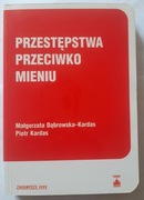 Przestępstwa przeciwko mieniu, M. Dąbrowska-Kardas, P. Kardas