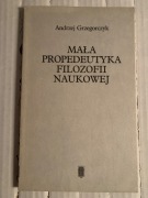 B Mała propedeutyka filozofii naukowej Andrzej Grzegorczyk
