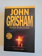 CZAS ZABIJANIA. JOHN GRISHAM