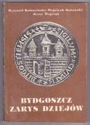 BYDGOSZCZ - ZARYS DZIEJÓW - Kabaciński Kotowski Wojciak