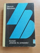 Europa zmierza ku przepaści - Henryk Batowski