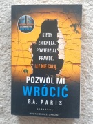 Pozwól mi wrócić B.A. Paris