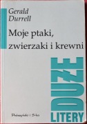 MOJE PTAKI, ZWIERZAKI I KREWNI Gerald Durrell