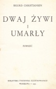 Sigurd CHRISTIANSEN, DWAJ ŻYWI I UMARŁY. POWIEŚĆ, Wwa 1935