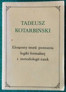 T. KOTARBIŃSKI Elementy teorii poznania, logiki formalnej i metodologii