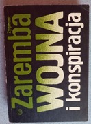 Zygmunt Zaremba WOJNA I KONSPIRACJA