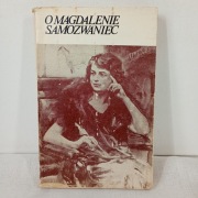O Magdalenie Samozwaniec Wspomnienia. Gracjana Miller-Zielińska