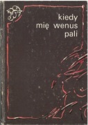 Kiedy mię wenus pali. Staropolskie wiersze.