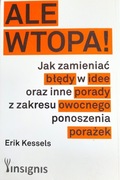 Ale wtopa! Jak zamieniać błędy w idee Erik Kessels