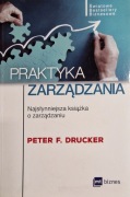 Peter Drucker. Praktyka zarządzania.