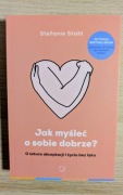 STEFANIE STAHL JAK MYŚLEĆ O SOBIE DOBRZE? ROZWÓJ OSOBISTY NOWA!