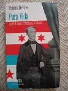 Patrick Sevillę Pura Vida życie & śmierć Williama Walkera