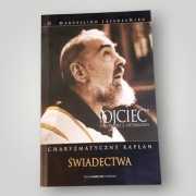 Ojciec Święty Pio z Pietrelciny: Charyzmatyczny Kapłan. Świadectwa