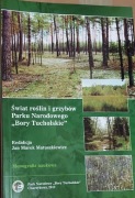 Świat roślin i grzybów Parku Narodowego Bory Tucholskie, Jan Matuszkiewicz 