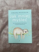 Jak mniej myśleć