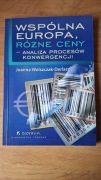 Wspólna Europa różne ceny - analiza procesów konwergencji UE integracja