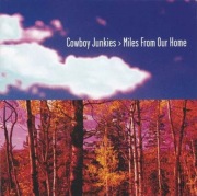 Cowboy Junkie CD Miles From Our Home folk indie country ideał
