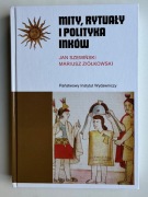 Mity, rytuały i polityka Inków - Janusz Szemiński, Mariusz Ziółkowski