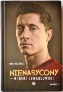 NIENASYCONY – ROBERT LEWANDOWSKI - Paweł Wilkowicz