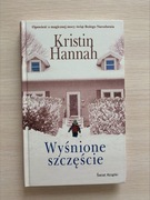 WYŚNIONE SZCZĘŚCIE Kristin Hannah 