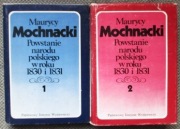 Maurycy Mochnacki Powstanie narodu polskiego w roku 1830 i 1831 t. 1-2