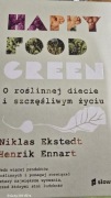 Happy Food Green.O roślinnej diecie i szczęśliwym życiu H.Ennart, N.Ekstedt